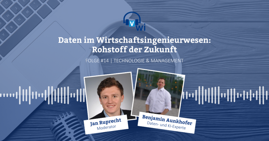 Daten im Wirtschaftsingenieurwesen: Rohstoff der Zukunft | Folge #14 | Technologie und Management