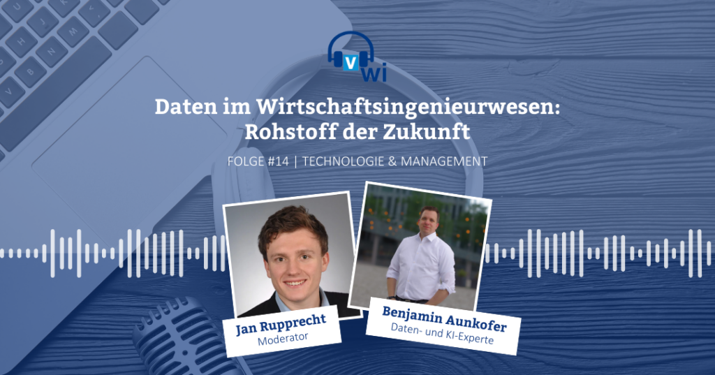 Daten im Wirtschaftsingenieurwesen: Rohstoff der Zukunft | Folge #14 | Technologie und Management